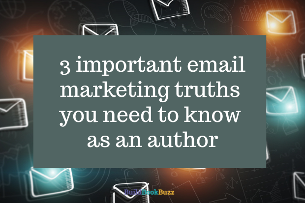 3 important email marketing truths you need to know as an author